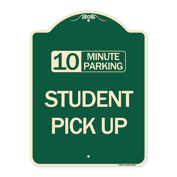 Signmission 10 Minute Parking Student Pick Up Heavy-Gauge Aluminum Architectural Sign, 24" x 18", G-1824-24642 A-DES-G-1824-24642 - main